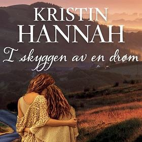 I skyggen av en drøm by Kristin Hannah