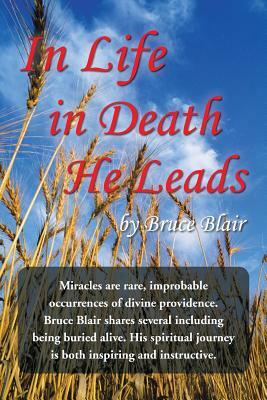 In Life-In Death-He Leads by Bruce Blair