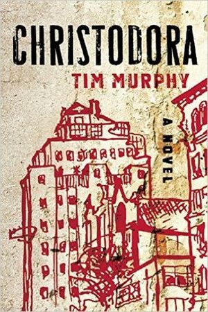 Christodora by Tim Murphy