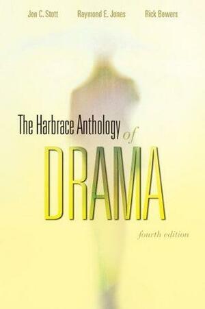 The Harbrace Anthology of Drama by Jon C. Stott