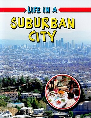 Life in a Suburban City by Lizann Flatt