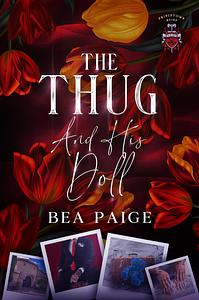 The Thug and His Doll by Bea Paige