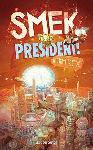 Smek for President by Adam Rex