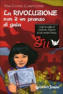 La rivoluzione non è un pranzo di gala by Ying Chang Compestine