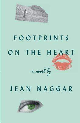 Footprints on the Heart by Jean Naggar