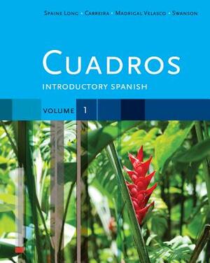 Cuadros Student Text, Volume 1 of 4: Introductory Spanish by Sheri Spaine Long, Kristin Swanson, Sylvia Madrigal Velasco