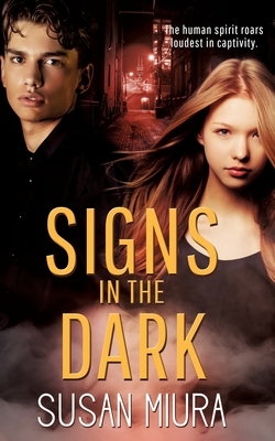 Signs in the Dark by Susan Miura