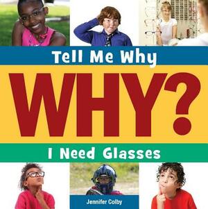 I Need Glasses by Jennifer Colby