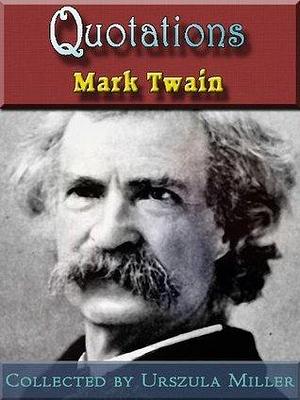 Quotations by Mark Twain by Urszula Miller, Mark Twain, Mark Twain