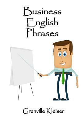 Business English Phrases by Grenville Kleiser