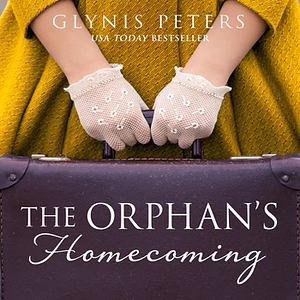 The Orphan's Homecoming by Glynis Peters