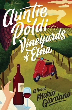 Auntie Poldi and the Vineyards of Etna by John Brownjohn, Mario Giordano