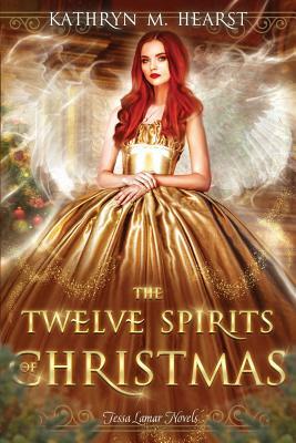 Twelve Spirits of Christmas by Kathryn M. Hearst