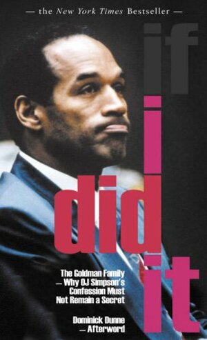 If I Did It: Confession Of The Killer by O.J. Simpson