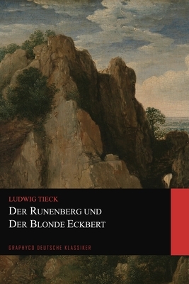 Der Runenberg und Der Blonde Eckbert (Graphyco Deutsche Klassiker) by Ludwig Tieck