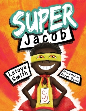 Super Jacob by Latoya Marie Smith