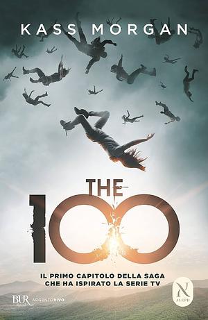 The 100 by Kass Morgan