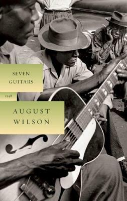 Seven Guitars: 1948 by August Wilson