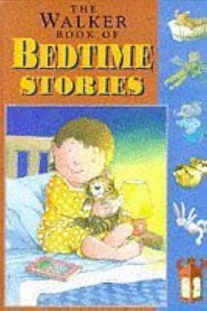 The Walker Book of Bedtime Stories by Debi Gliori, Sarah Hayes, Inga Moore, Kathy Henderson, Virginia Miller, Reeve Lindbergh, Jill Murphy, Jan Ormerod, Camilla Ashford, Penny Dale, Martin Waddell, Helen Oxenbury, Martha Alexander, Chris Riddell