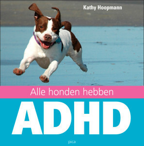 Alle honden hebben ADHD by Kathy Hoopmann