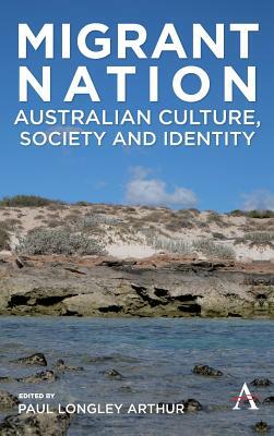 Migrant Nation: Australian Culture, Society and Identity by 
