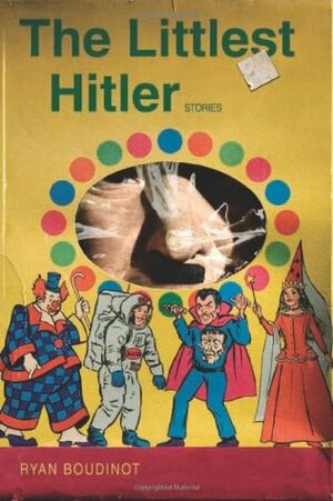 The Littlest Hitler by Ryan Boudinot