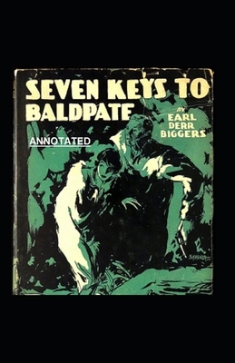 Seven Keys to Baldpate Illustrated by Earl Derr Biggers