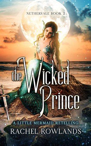 The Wicked Prince by Rachel Rowlands