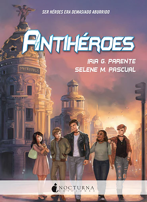 Antihéroes by Selene M. Pascual, Iria G. Parente