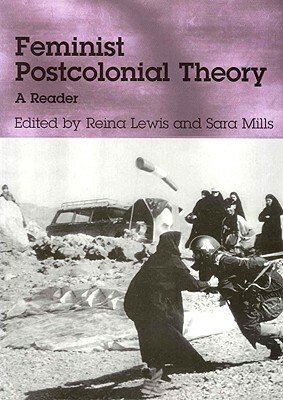 Feminist Postcolonial Theory: A Reader by Reina Lewis, Sara Mills