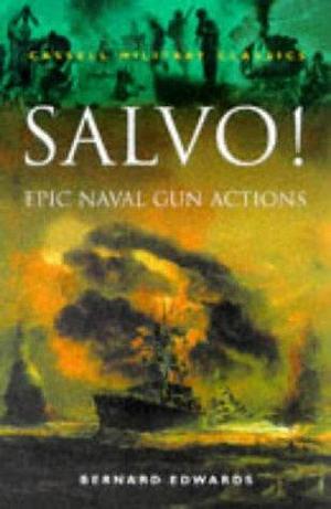 Salvo!: Epic Naval Gun Actions by Bernard Edwards