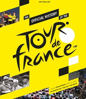 Le Tour de France: The Official History by Luke Edwardes-Evans, Serge Laget, Andy McGrath