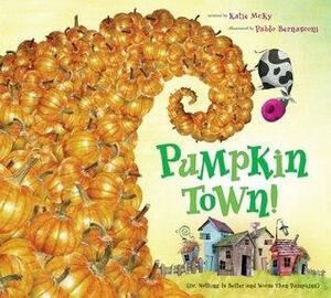 Pumpkin Town! by Katie McKy