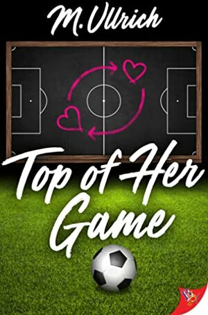 Top of Her Game by M. Ullrich