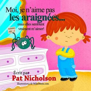 Moi, je n'aime pas les araignées... mais elles semblent vraiment m'aimer! by Pat Nicholson