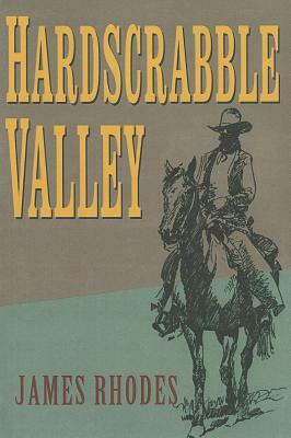 Hardscrabble Valley by James Rhodes