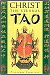 Christ the Eternal Tao by Youshan Tang, Lou Shibai, Damascene Christensen