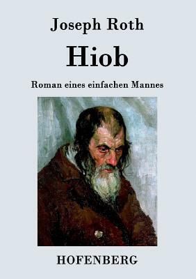 Hiob: Roman eines einfachen Mannes by Joseph Roth