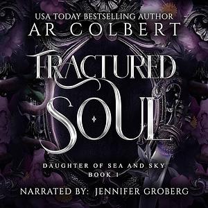 Fractured Soul  by A R Colbert