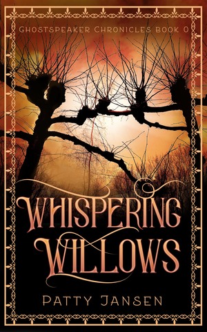 Whispering Willows (Ghostspeaker Chronicles Book 0) by Patty Janson