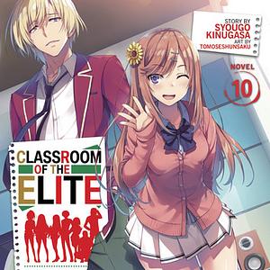 Classroom of the Elite, Vol. 10 by Syougo Kinugasa