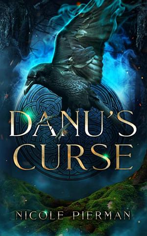 Danu's Curse by Nicole Pierman, Nicole Pierman