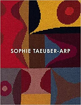 Sophie Taeuber-Arp by Natalia Sidlina, Bettina Kaufmann
