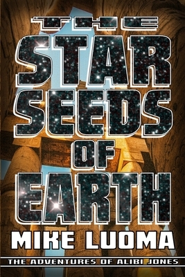 The Star Seeds of Earth by Mike Luoma