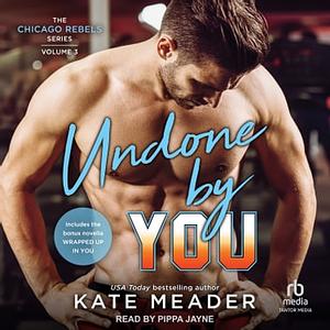 Undone By You by Kate Meader
