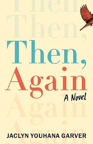 Then, Again by Jaclyn Youhana Garver