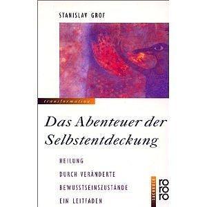 Das Abenteuer der Selbstentdeckung. by Stanislav Grof, Stanislav Grof