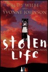 A Stolen Life: The Journey Of A Cree Woman by Rudy Wiebe