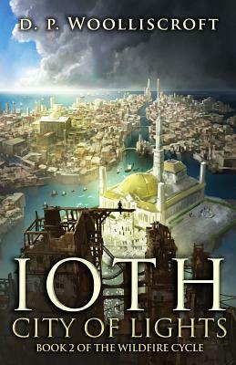 Ioth, City of Lights by D. P. Woolliscroft