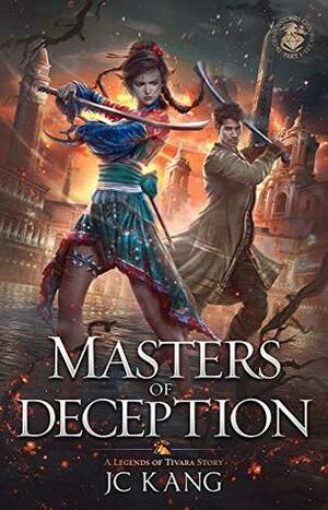 Masters of Deception: A Legends of Tivara Epic Fantasy by J.C. Kang